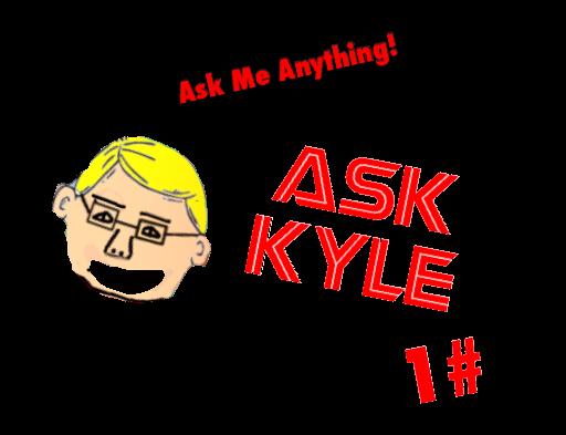Kyle Question